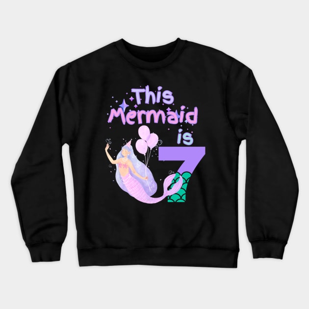 This Mermaid is 7 years old  Happy 7th birthday to the little Mermaid Crewneck Sweatshirt by Peter smith